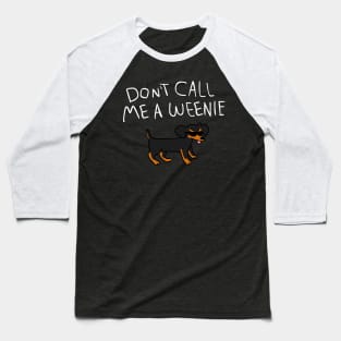 Don't Call Me a Weenie Baseball T-Shirt